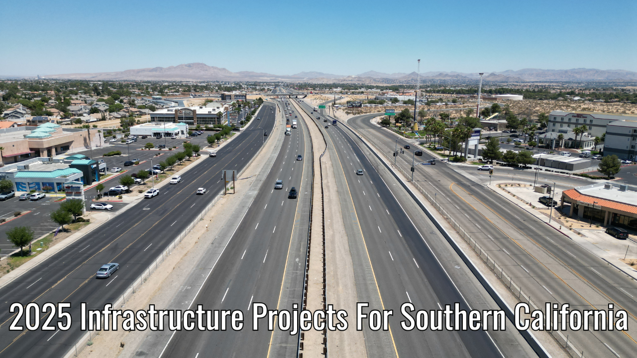 2025 Infrastructure Projects for Southern California: Bright Futures for Real Estate Investment Opportunity